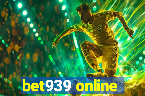 bet939 online